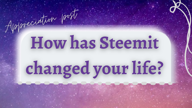How has Steemit changed your life_.png