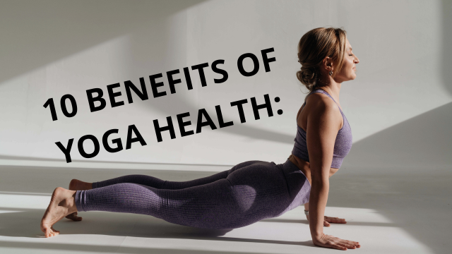 10 Benefits of Yoga Health.png