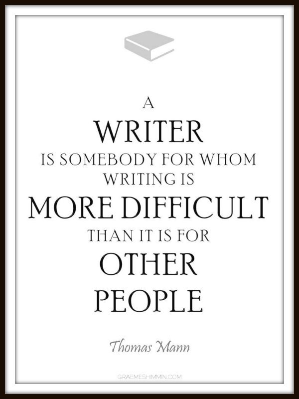 A writer is somebody for whom writing is more difficult than it is for other people.jpg