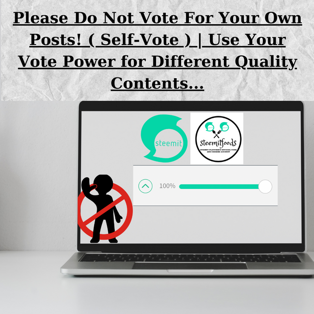 Please Do Not Vote For Your Own Posts! ( Self-Vote )  Use Your Vote Power for Different Quality Contents....png