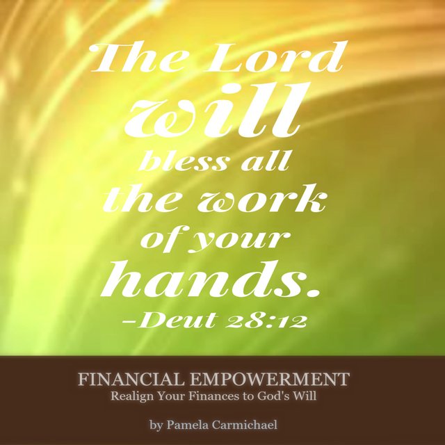 The-Lord-will-bless-all-the-work-of-your-hand.—Deut-28-12.jpg