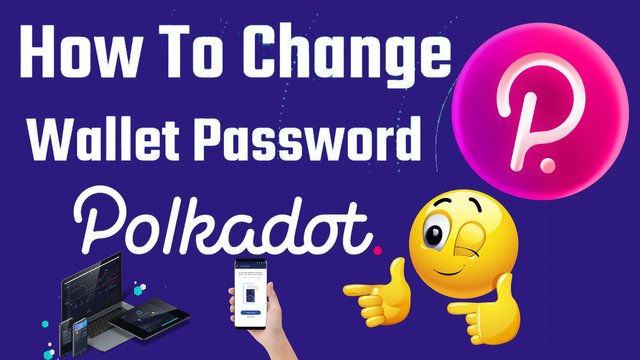 How To Change Password of Polkadot Wallet by Crypto Wallets Info.jpg