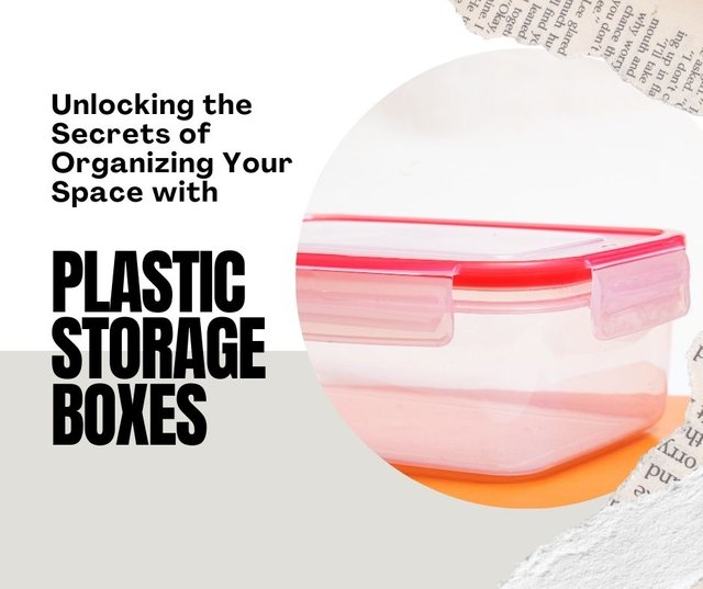 Unlocking the Secrets of Organizing Your Space with Plastic Storage Boxes.jpg