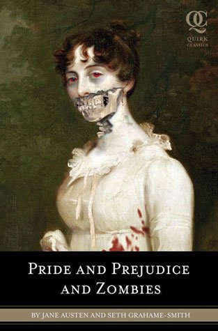 Pride and Prejudice and Zombies by Jane Austen and Seth Grahame-Smith.jpg