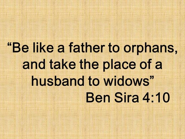 Works of mercy in the Bible. Be like a father to orphans, and take the place of a husband to widows. Ben Sira 4,10.jpg