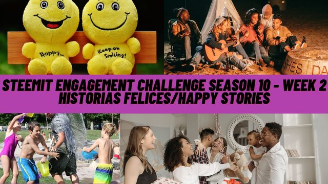 Steemit Engagement Challenge Season 10 - Week 2 HISTORIAS FELICESHAPPY STORIES (1).jpg