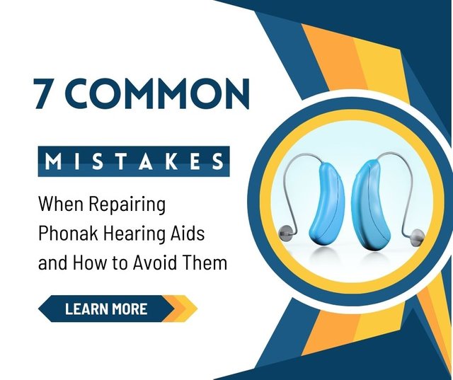 7 Common Mistakes When Repairing Phonak Hearing Aids and How to Avoid Them.jpg