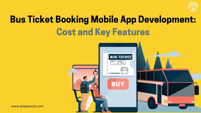 Bus Ticket Booking Mobile App Development Cost and Key Features.jpg