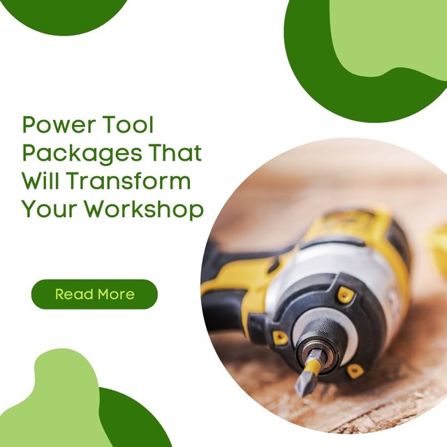 Power Tool Packages That Will Transform Your Workshop.jpg