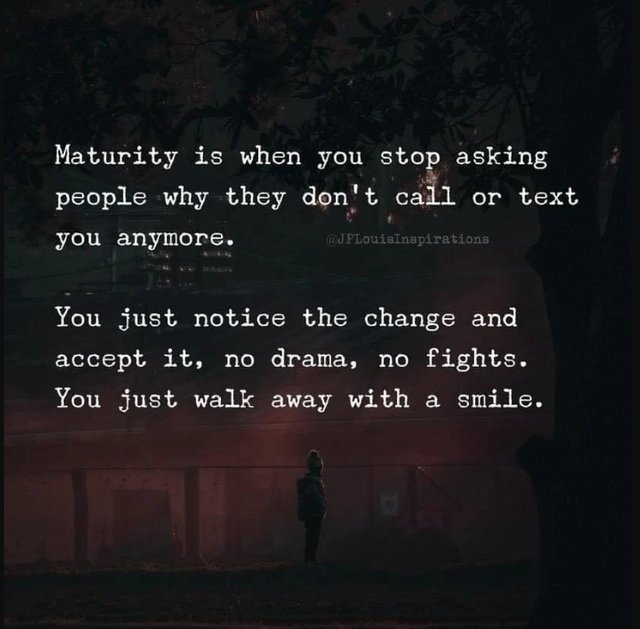 ღ Maturity Is When You Stop Asking People Why They Don’t Call Or Text You Anymore.jpg