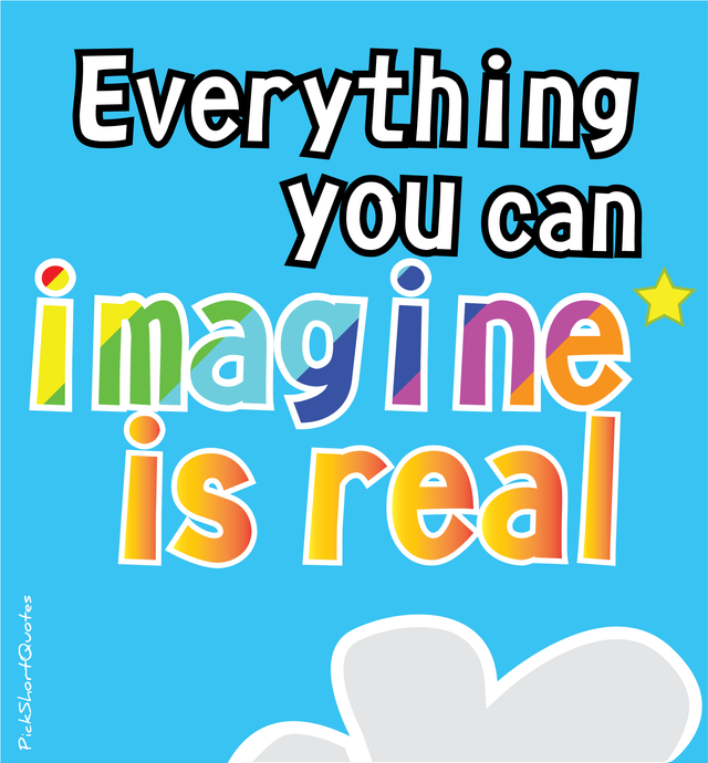 Everything you can imagine is real.png