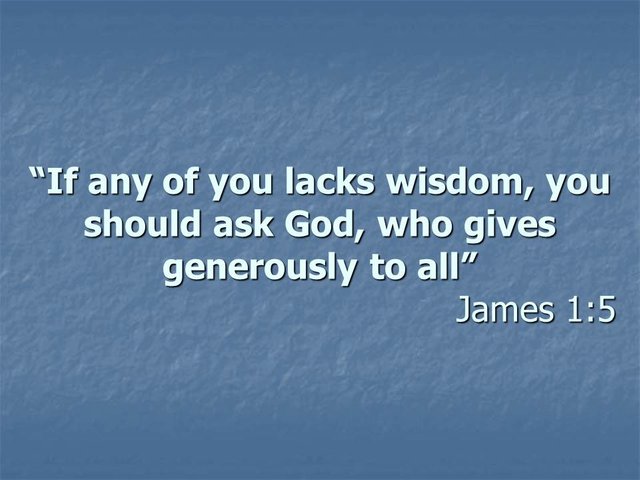 Bible study, If any of you lacks wisdom, you should ask God, who gives generously to all, James 1,5. Exegesis..jpg