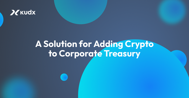 A Solution for Adding Crypto to Corporate Treasury.png