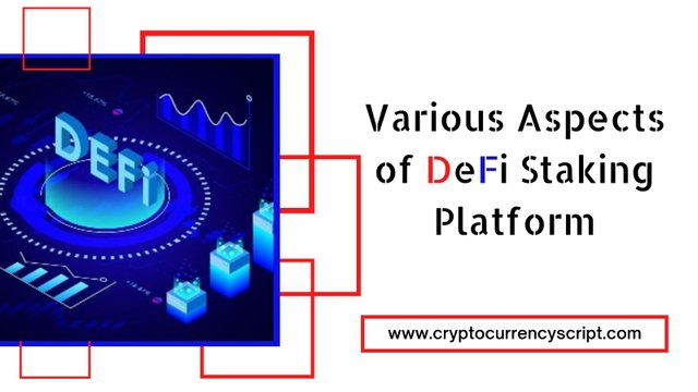 Various Aspects of DeFi Staking Platform.jpg