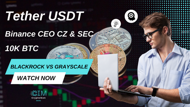 125- Binance CEO CZ & SEC  10K BTC to New Anonymous Wallet  Tether Tackles USDT Concerns  BlackRock vs Grayscale.png