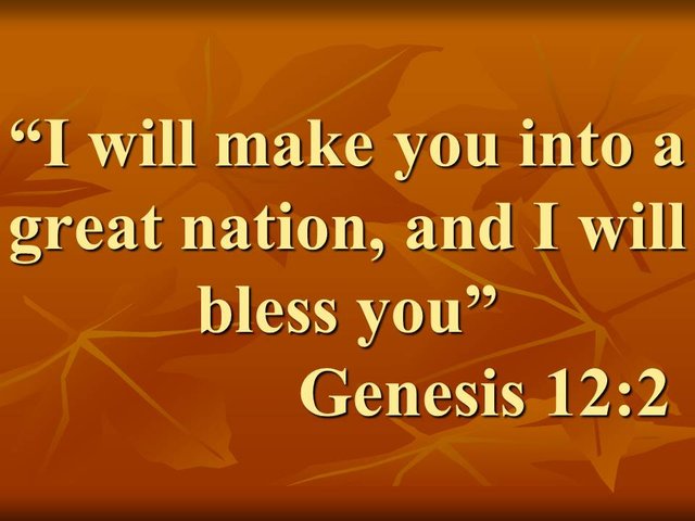 The call of Abram in the Bible. I will make you into a great nation, and I will bless you. Genesis 12,2.jpg