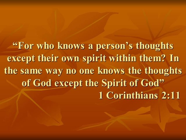 Scriptures on faith. In the same way no one knows the thoughts of God except the Spirit of God..jpg