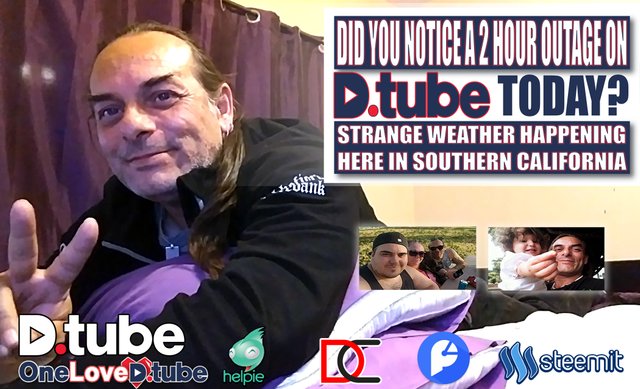 Did Any of You Notice about a Two Hour @dtube Outage - I Sure Did - Strange Sleepy Weather We are Having in Southern California.jpg
