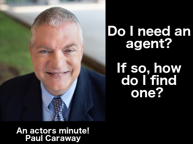 An-Actors-Minute-Paul Caraway-June 21-Do-I-Need-An-Agent.png