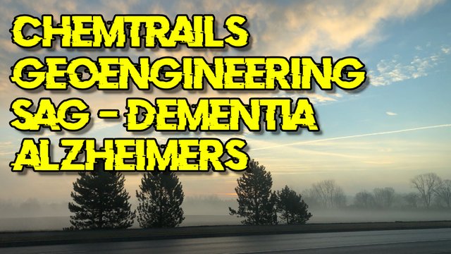 CHEMTRAILS, GEOENGINEERING, SAG, DEMENTIA, ALZHEIMERS ALL LINKED.jpg