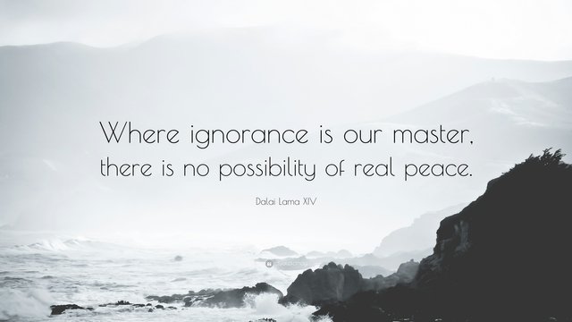 451047-Dalai-Lama-XIV-Quote-Where-ignorance-is-our-master-there-is-no.jpg