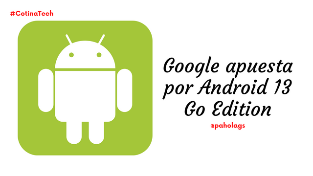 Google apuesta por Android 13 Go Edition — Steemit