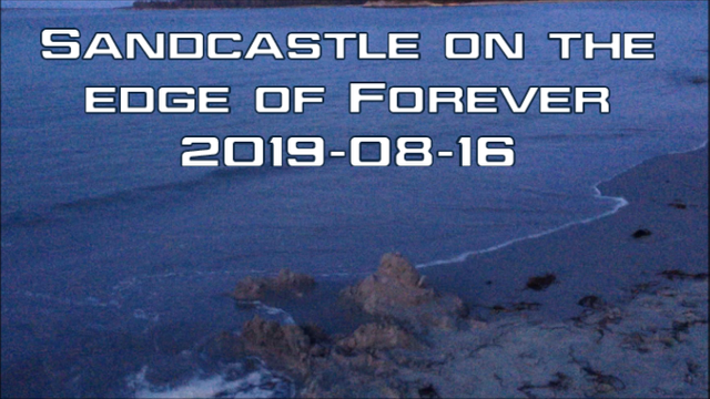 Sandcastle on the edge of Forever 2019-08-16 title-0001.png