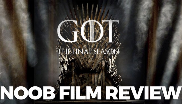 Noob Film Review Game Of Thrones Season 8 Steemit