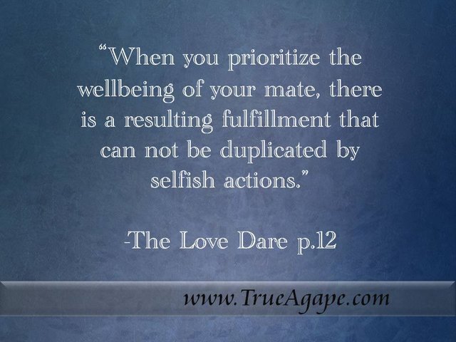 When you prioritize the well being of your mate, there is a reaulting fulfillment that can not be duplicated by selfish actions.jpg