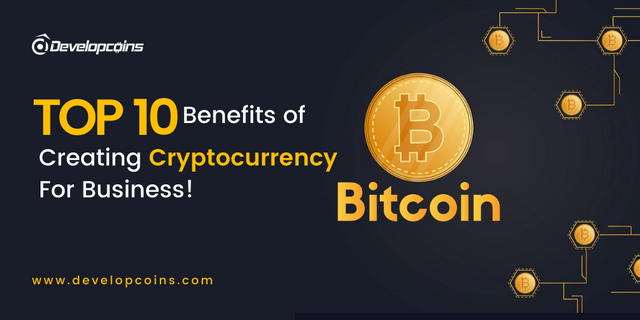 Top 10 Benefits of Creating Cryptocurrency For Business.png