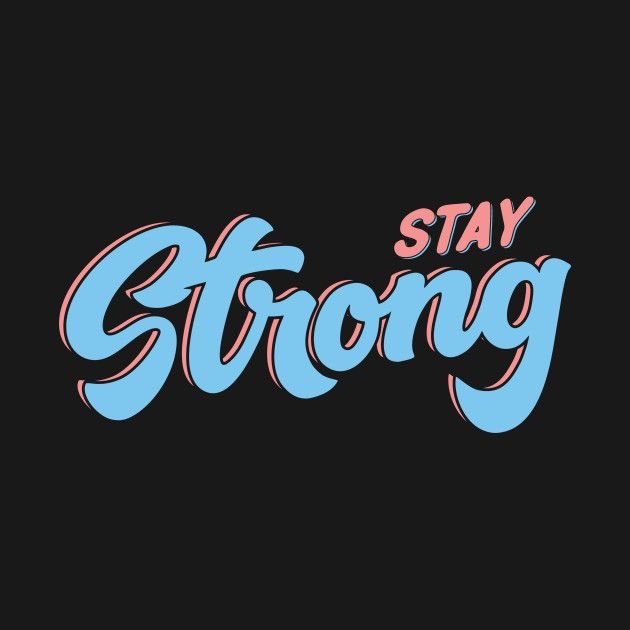 STAY STRONG TEE by riowh.jpeg