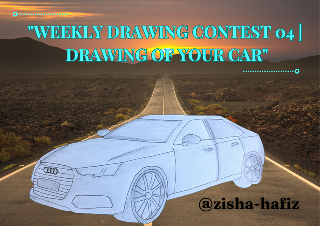 Weekly Drawing Contest 04  Drawing Of your Car @zisha-hafiz.png