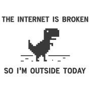 internet-is-broken-so-i-m-outside-today.png