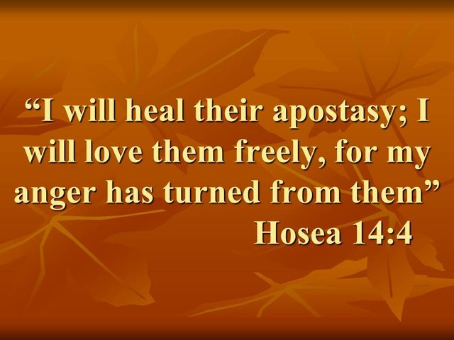 God calls us with love. I will heal their apostasy; I will love them freely, for my anger has turned from them.jpg