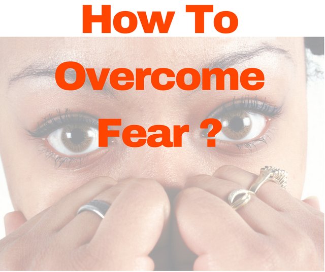 How to overcome Fear.jpg