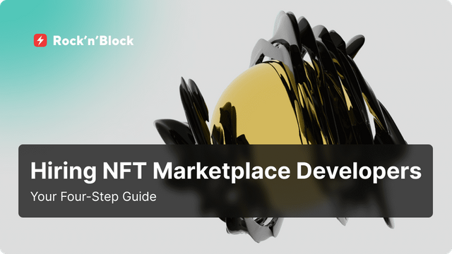 Your Guide to Hiring NFT Marketplace Developers in 4 Steps.png