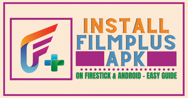 Install-FilmPlus-APK-on-Firestick-and-Android-Easy-Guide.png