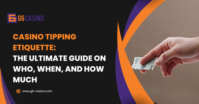 Casino Tipping Etiquette The Ultimate Guide on Who, When, and How Much.png