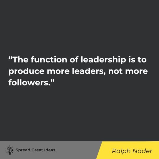 Ralph-Nader-quote-on-leadership.jpg