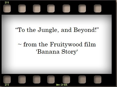To the Jungle, and Beyond, Banana Story.jpg