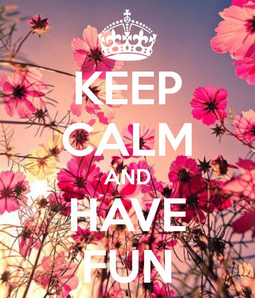 62735-Keep-Calm-And-Have-Fun.jpg