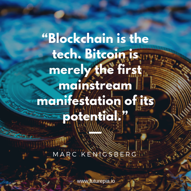 “Blockchain is the tech. Bitcoin is merely the first mainstream manifestation of its potential.”—.png