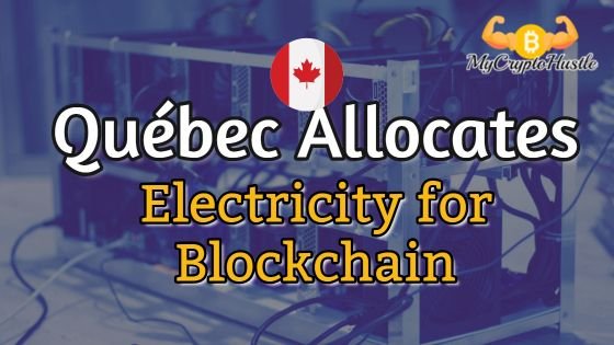 Québec Allocates 300MW of Electricity for Blockchain Industry.jpg