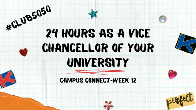 24 HOURS AS A vICE CHANCELOR OF YOUR uNIVERSITY 1.png