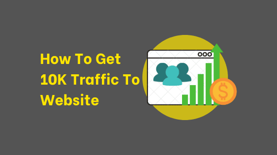 How To Get 10K Traffic To Website-min.png