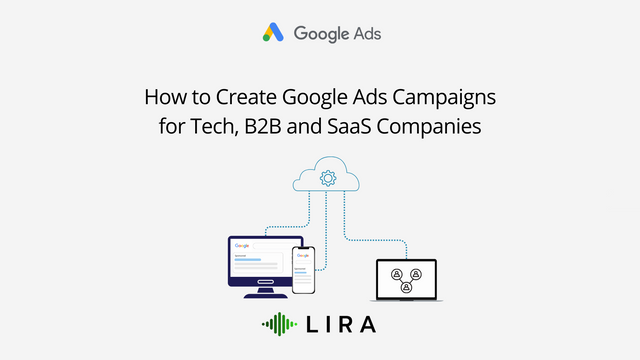 How to Create Google Ads Campaigns for Tech, B2B and SaaS Companies.png