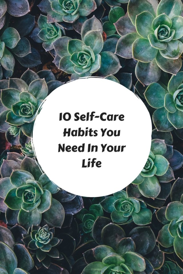 10-self-care-habits-you-need-in-your-life.jpg