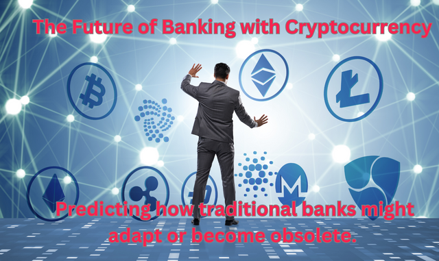 The Future of Banking with Cryptocurrency.png