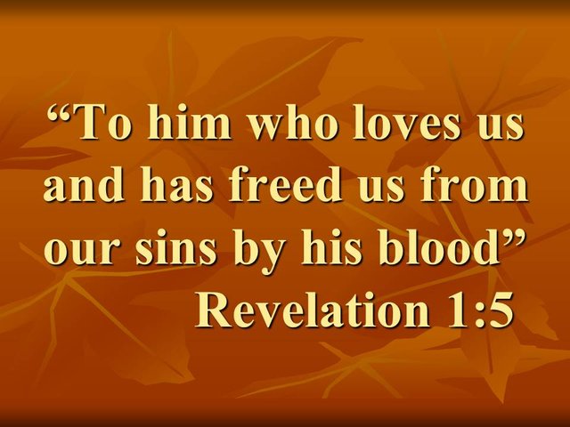 The divine revelation of Jesus. To him who loves us and has freed us from our sins by his blood. Revelation 1,5.jpg