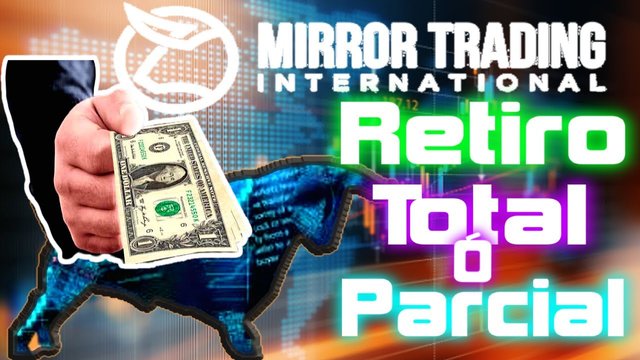 Como Ganar Dinero! En Automatico - Mirror Trading International Cómo Retirar TOTAL o PARCIAL MENTE Tutorial.jpg